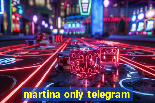 martina only telegram